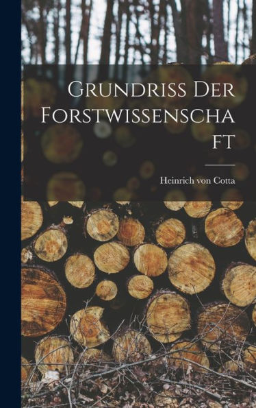 Grundriss Der Forstwissenschaft (German Edition)