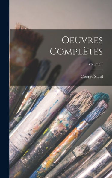 Oeuvres Compl?Es; Volume 1 (French Edition)