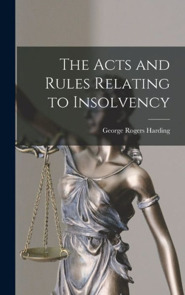 The Acts And Rules Relating To Insolvency