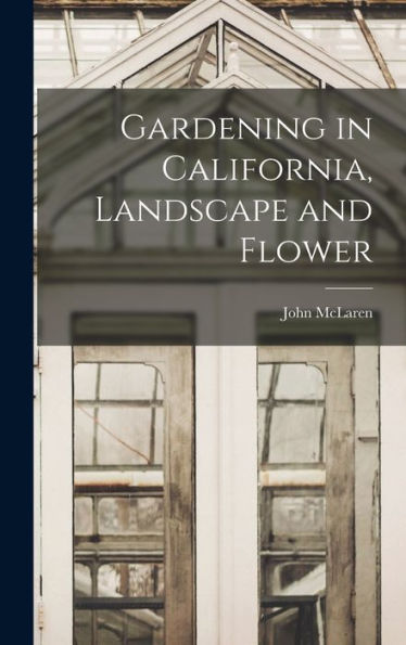 Gardening In California, Landscape And Flower