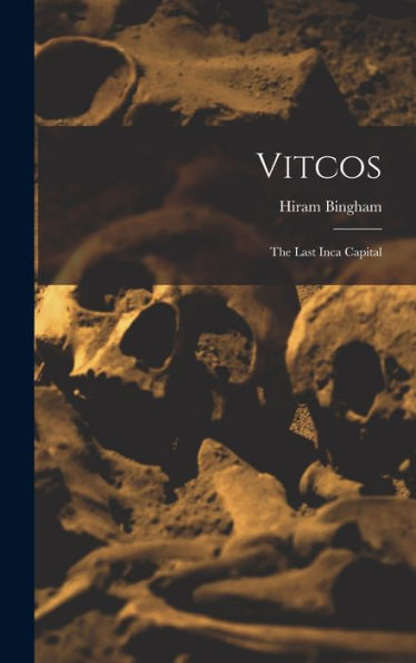 Vitcos: The Last Inca Capital