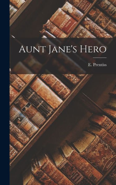 Aunt Jane's Hero