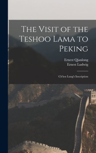 The Visit Of The Teshoo Lama To Peking: Ch'Ien Lung's Inscription