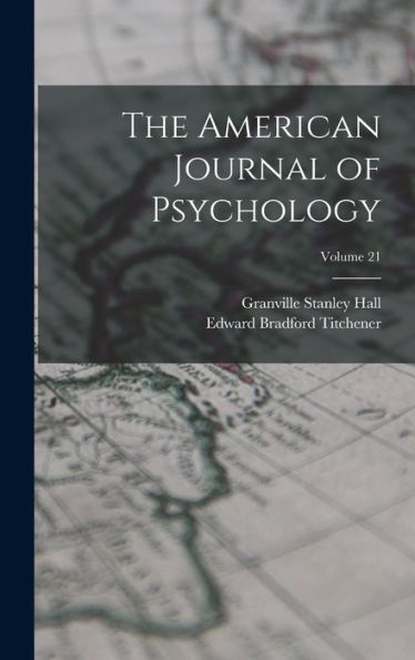 The American Journal Of Psychology; Volume 21