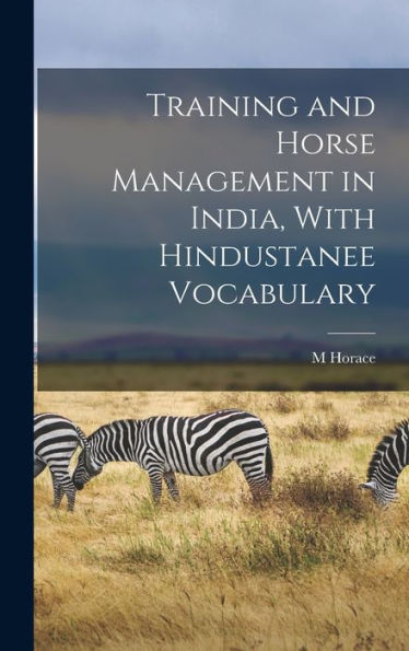 Training And Horse Management In India, With Hindustanee Vocabulary