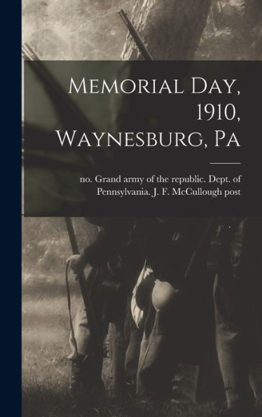 Memorial Day, 1910, Waynesburg, Pa
