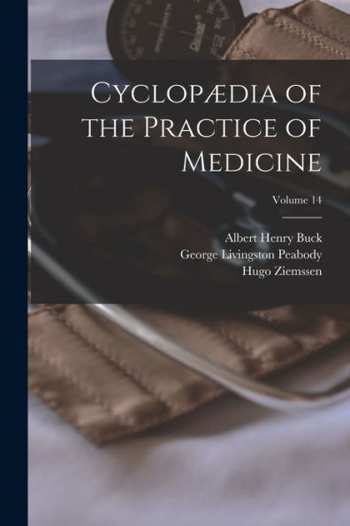 Cyclop?Ia Of The Practice Of Medicine; Volume 14