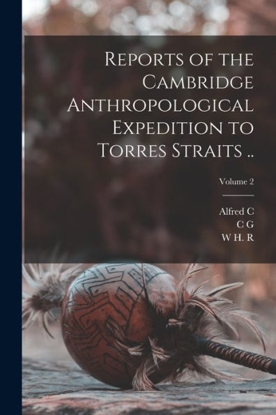Reports Of The Cambridge Anthropological Expedition To Torres Straits ..; Volume 2