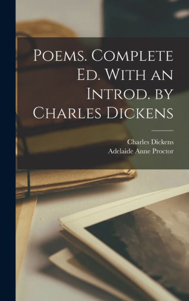 Poems. Complete Ed. With An Introd. By Charles Dickens
