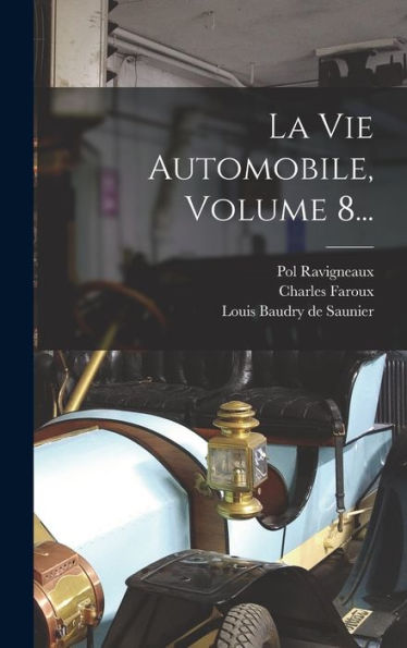 La Vie Automobile, Volume 8... (French Edition)