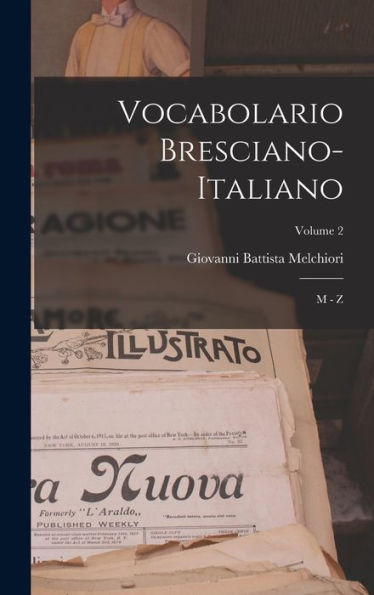 Vocabolario Bresciano-Italiano: M - Z; Volume 2 (Italian Edition)