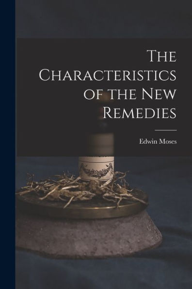 The Characteristics Of The New Remedies