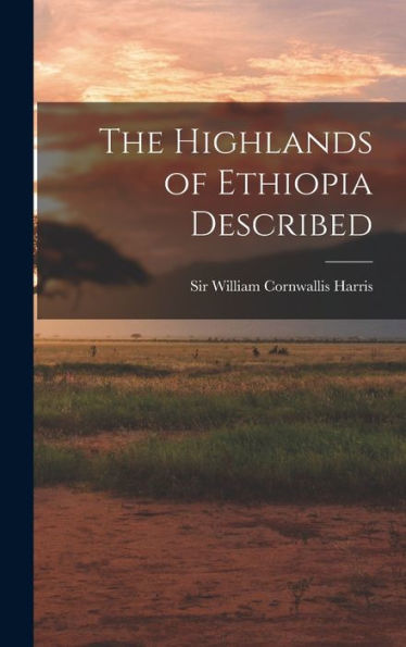 The Highlands Of Ethiopia Described