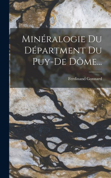 Minéralogie Du D?Artment Du Puy-De D?E... (French Edition)