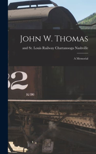 John W. Thomas: A Memorial