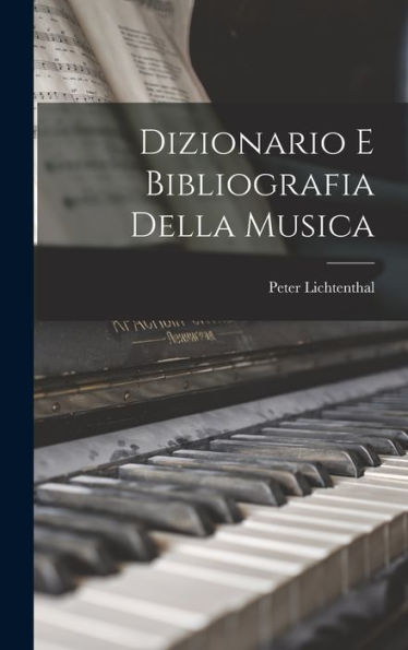 Dizionario E Bibliografia Della Musica (Italian Edition)