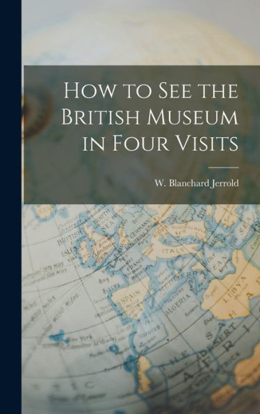 How To See The British Museum In Four Visits