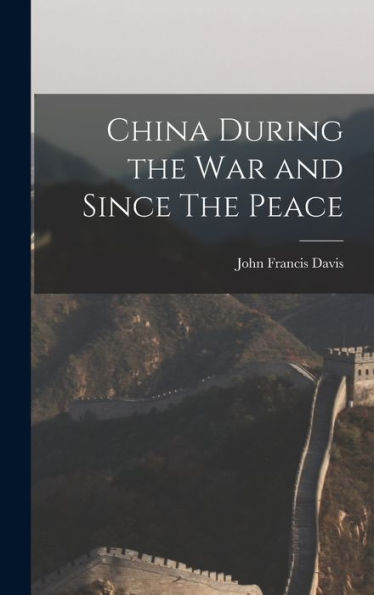 China During The War And Since The Peace