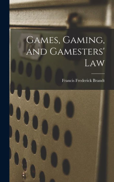 Games, Gaming, And Gamesters' Law