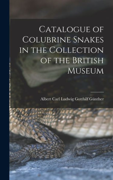 Catalogue Of Colubrine Snakes In The Collection Of The British Museum