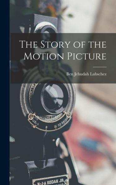 The Story Of The Motion Picture