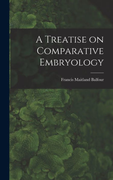 A Treatise On Comparative Embryology