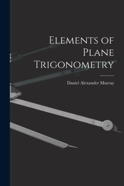 Elements Of Plane Trigonometry