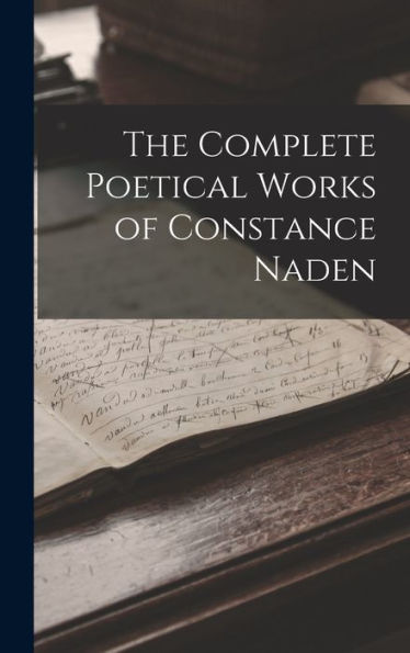 The Complete Poetical Works Of Constance Naden