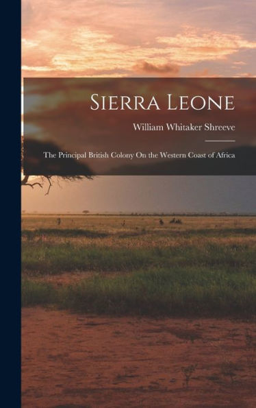 Sierra Leone: The Principal British Colony On The Western Coast Of Africa