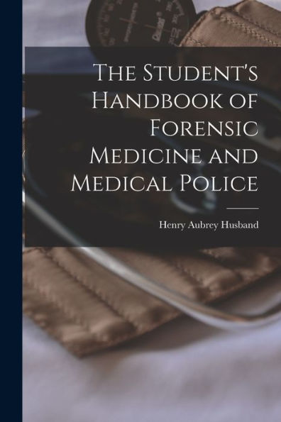The Student's Handbook Of Forensic Medicine And Medical Police