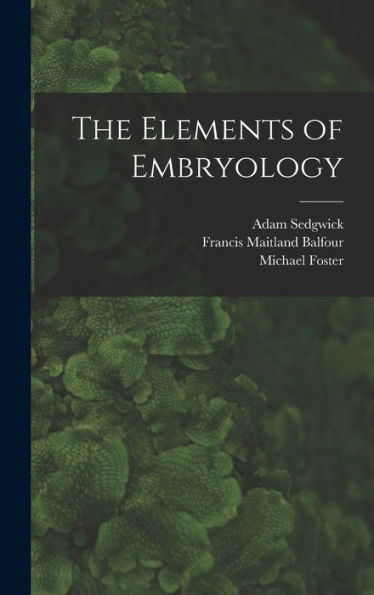 The Elements Of Embryology