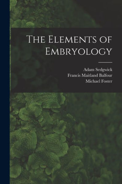 The Elements Of Embryology