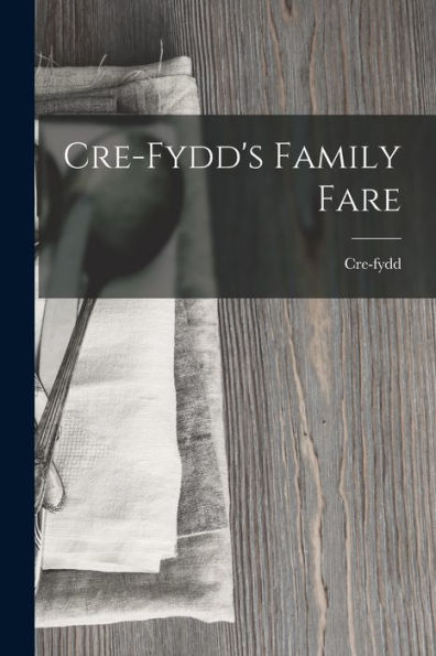Cre-Fydd's Family Fare
