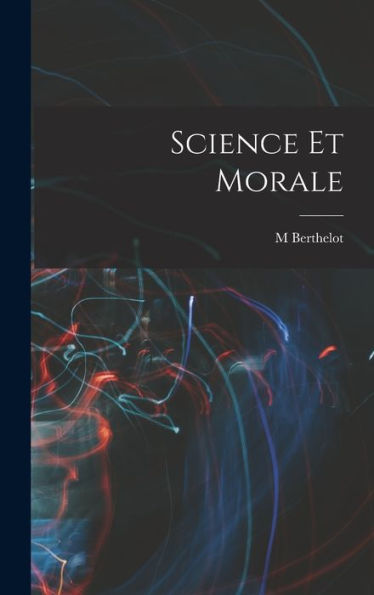 Science Et Morale (French Edition)