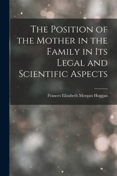 The Position Of The Mother In The Family In Its Legal And Scientific Aspects
