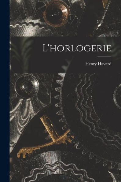 L'Horlogerie (French Edition)