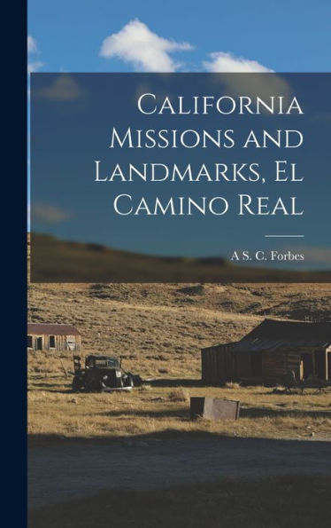 California Missions And Landmarks, El Camino Real