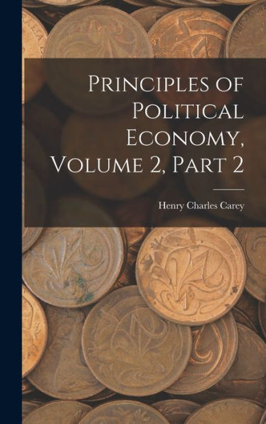 Principles Of Political Economy, Volume 2, Part 2