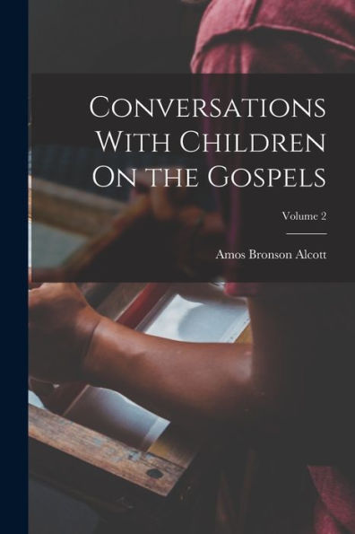 Conversations With Children On The Gospels; Volume 2