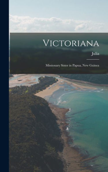 Victoriana: Missionary Sister In Papua, New Guinea