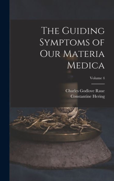 The Guiding Symptoms Of Our Materia Medica; Volume 4
