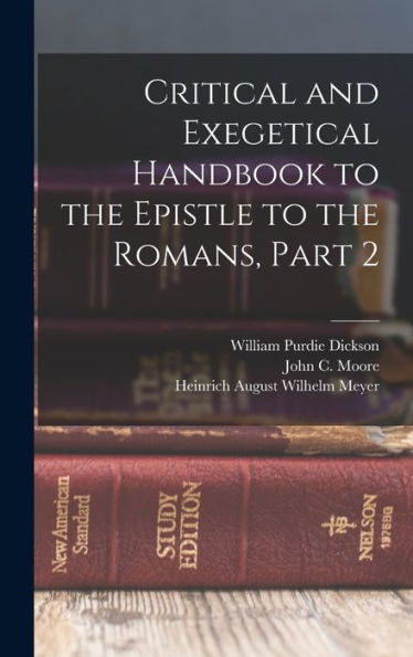Critical And Exegetical Handbook To The Epistle To The Romans, Part 2