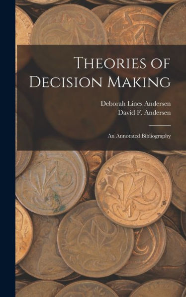 Theories Of Decision Making: An Annotated Bibliography