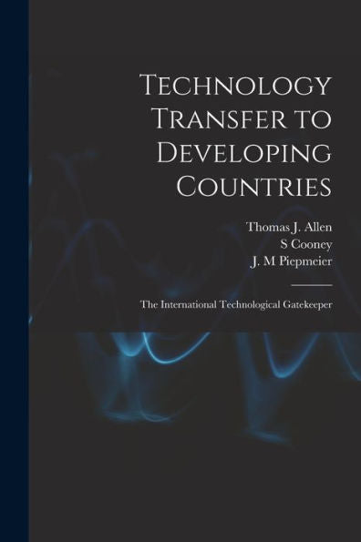 Technology Transfer To Developing Countries: The International Technological Gatekeeper
