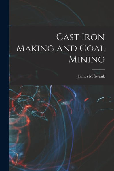 Cast Iron Making And Coal Mining