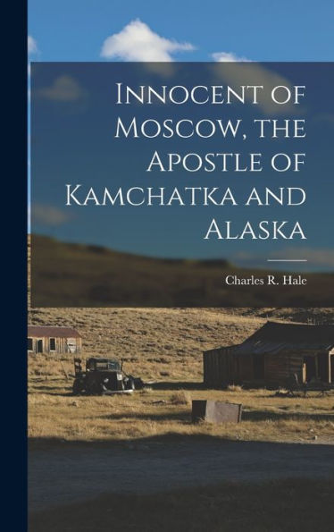 Innocent Of Moscow, The Apostle Of Kamchatka And Alaska