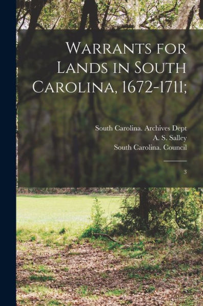 Warrants For Lands In South Carolina, 1672-1711;: 3