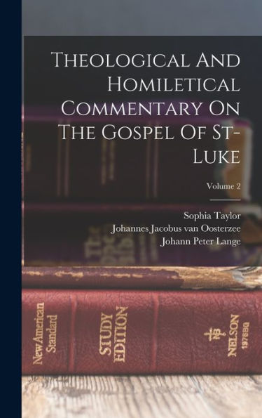 Theological And Homiletical Commentary On The Gospel Of St-Luke; Volume 2