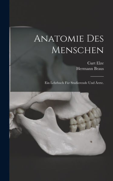 Anatomie Des Menschen: Ein Lehrbuch Für Studierende Und ?Zte. (German Edition)