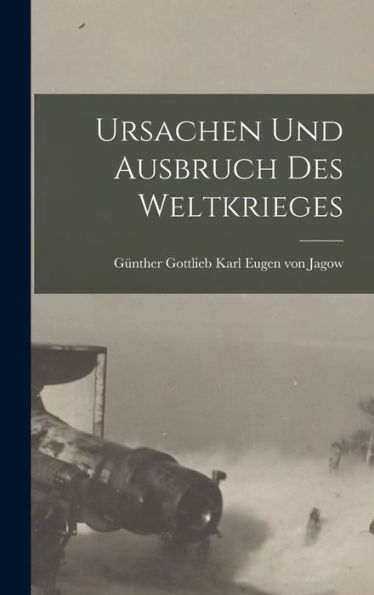 Ursachen Und Ausbruch Des Weltkrieges (German Edition)